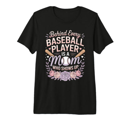 Behind Every Baseball Player Is Mom T-Shirt - Minimalist Print Men Women - T-Shirt, Sweatshirt, Hoodie