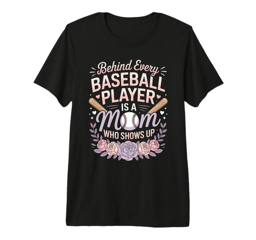 Behind Every Baseball Player Is Mom T-Shirt - Minimalist Print Men Women - T-Shirt, Sweatshirt, Hoodie