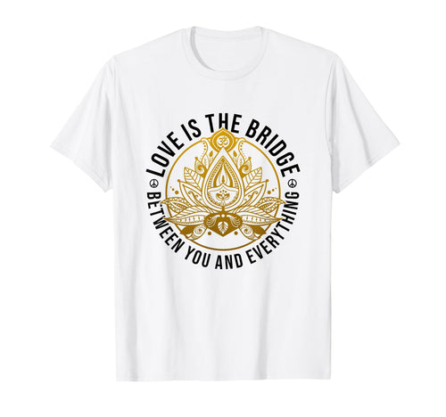 Love Is Bridge Zen Lotus Flower Yoga T-Shirt - Streetwear Style Unisex - T-Shirt, Sweatshirt, Hoodie