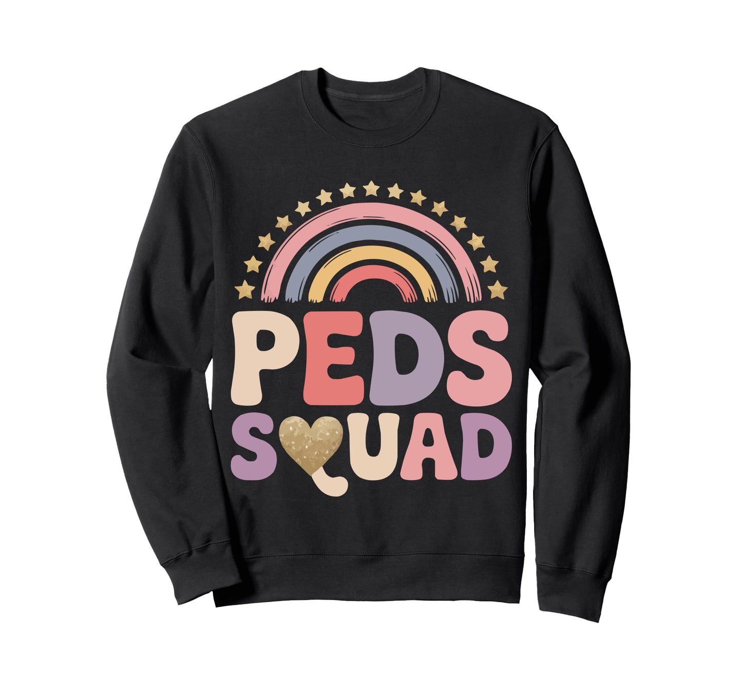 Pediatric Nurse Squad Rainbow Sweatshirt - Casual Everyday Wear for Adults - T-Shirt, Sweatshirt, Hoodie