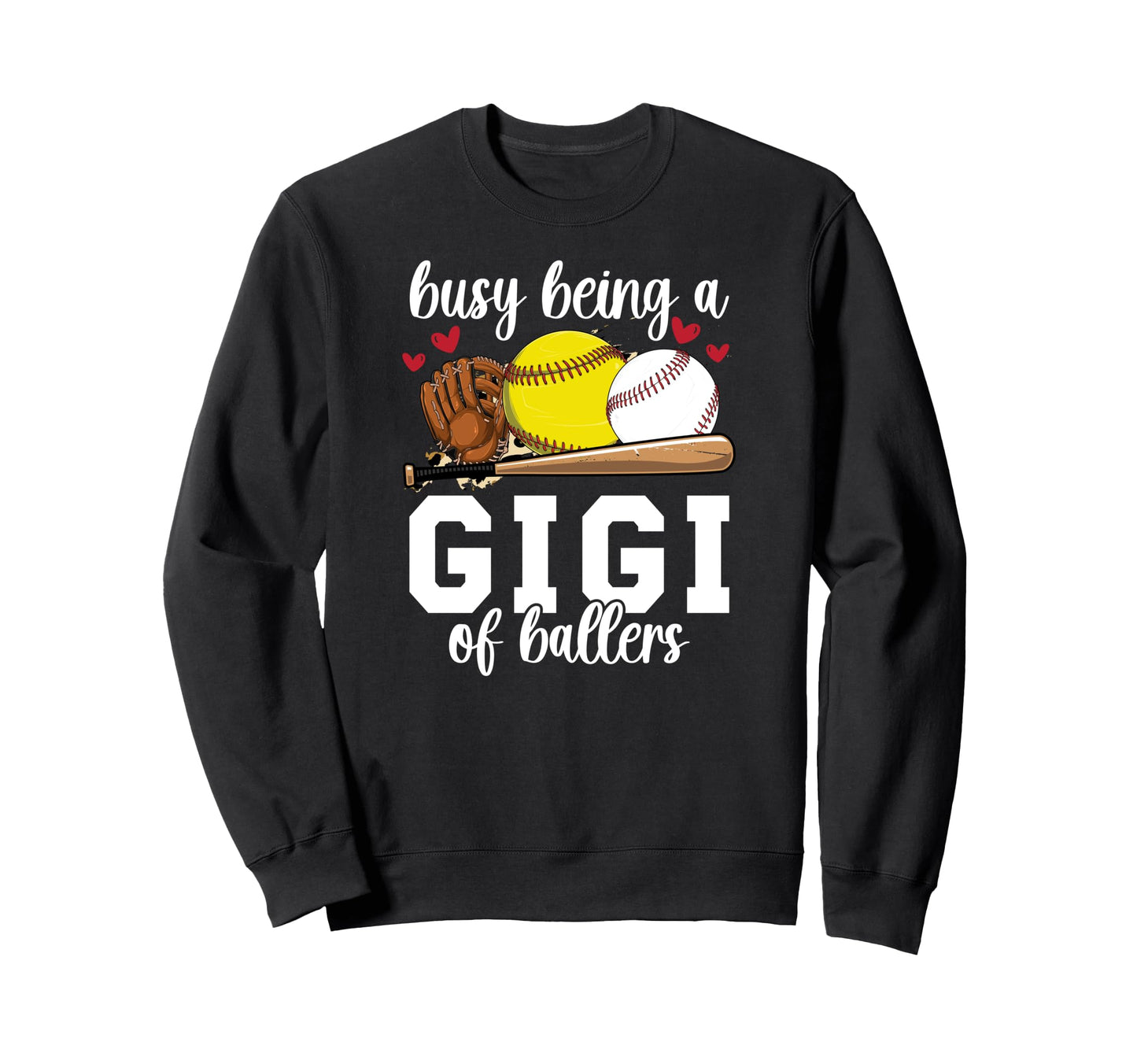 Busy Being Gigi Ballers Sweatshirt - Casual Everyday Wear Men Women - T-Shirt, Sweatshirt, Hoodie