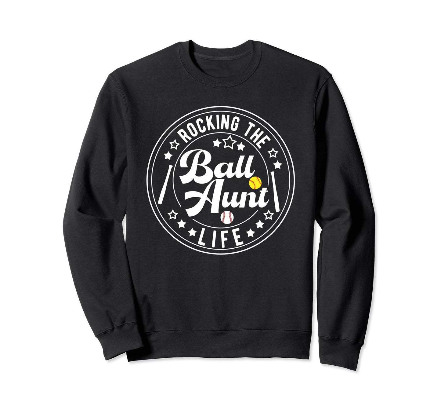 Rocking Ball Aunt Life Sweatshirt - Casual Everyday Wear Men Women - T-Shirt, Sweatshirt, Hoodie