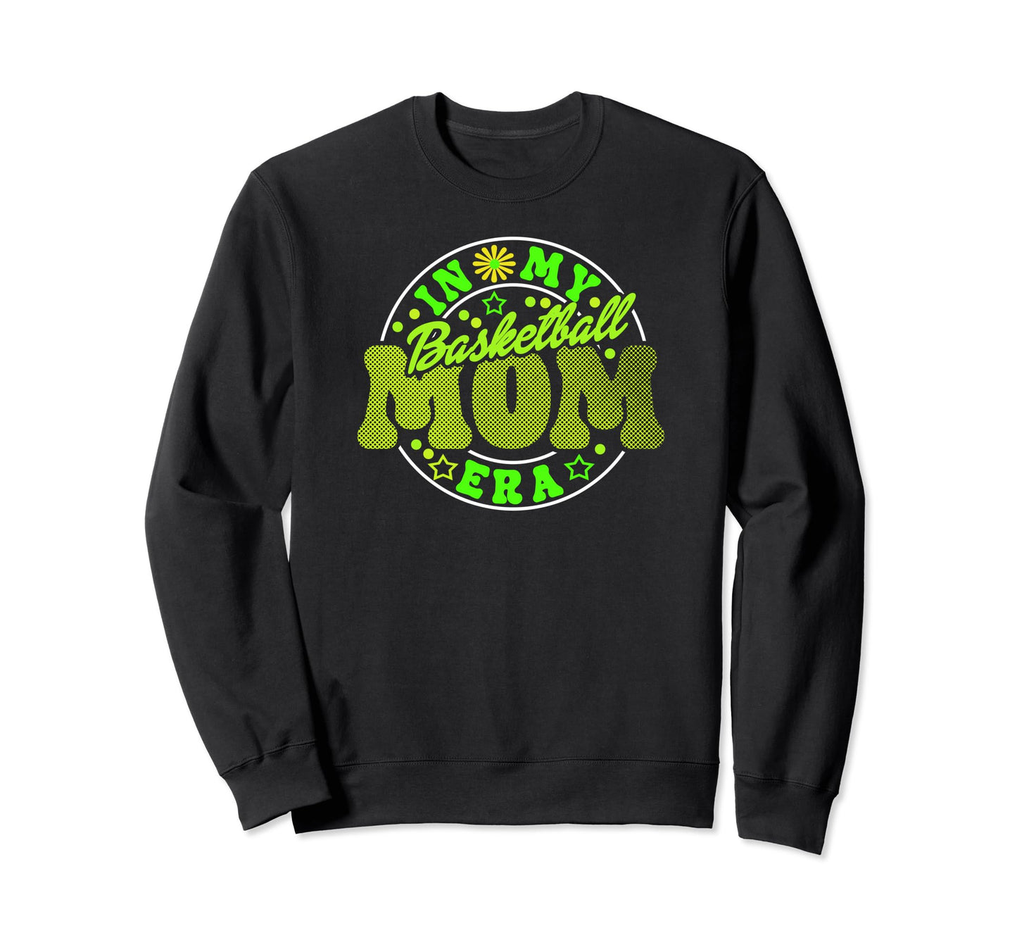 Basketball Mom Must Have My Era Sweatshirt - Casual Everyday Wear Unisex - T-Shirt, Sweatshirt, Hoodie