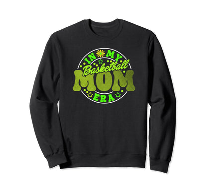 Basketball Mom Must Have My Era Sweatshirt - Casual Everyday Wear Unisex - T-Shirt, Sweatshirt, Hoodie