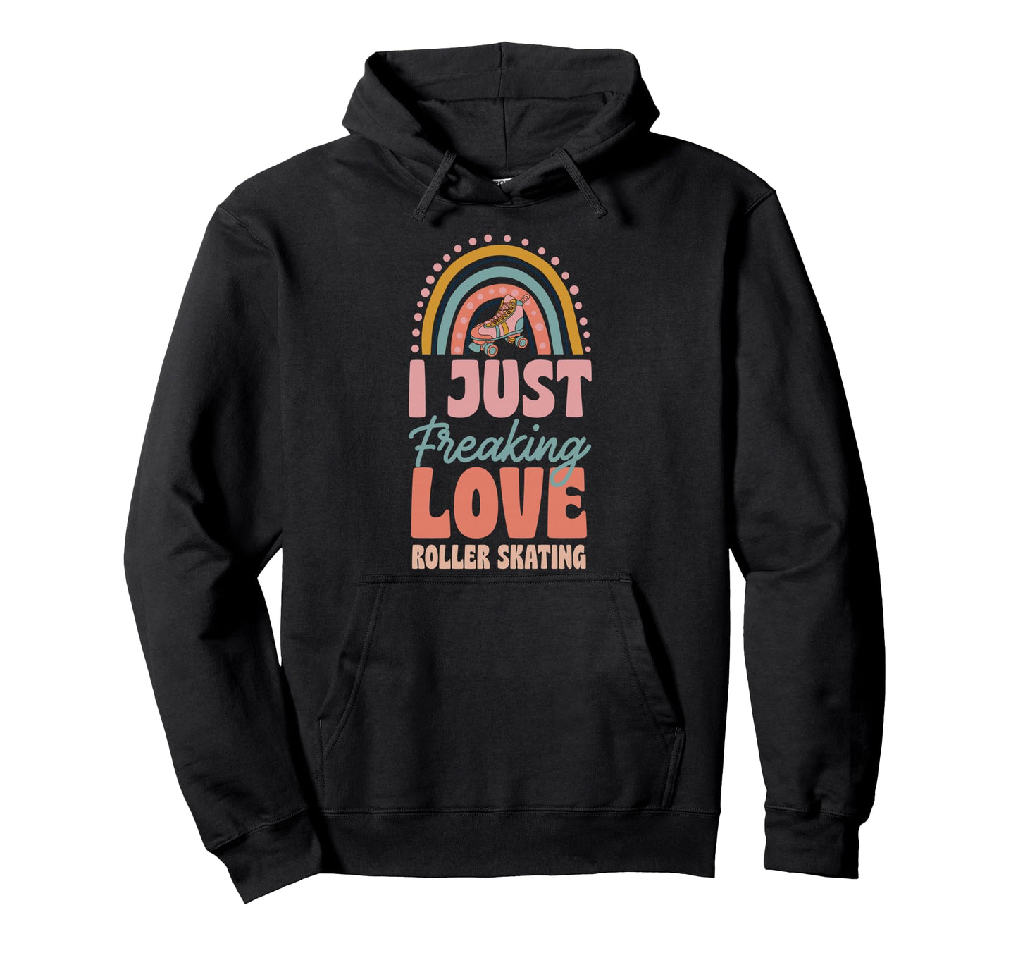 I Just Freaking Love Roller Skating Hoodie - Aesthetic Graphic Unisex - T-Shirt, Sweatshirt, Hoodie