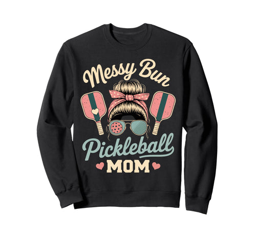 Messy Bun Pickleball Mom Court Sweatshirt - Trendy Graphic Unisex - T-Shirt, Sweatshirt, Hoodie
