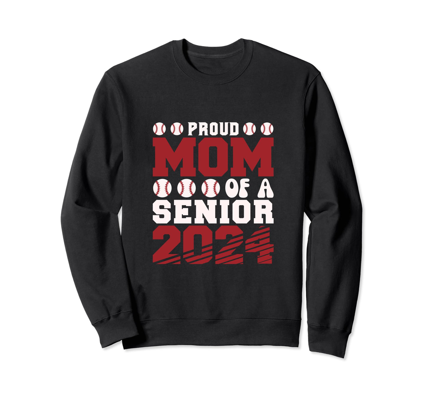 Proud Mom Baseball Senior 2024 Sweatshirt - Fun Novelty Design for Adults - T-Shirt, Sweatshirt, Hoodie