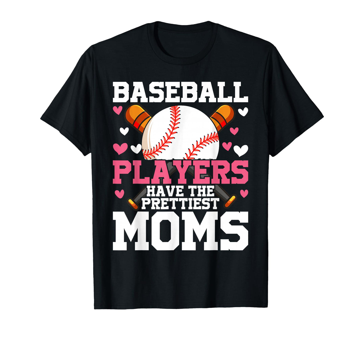 Baseball Players Have Prettiest Moms T-Shirt - Unique Graphic Men Women - T-Shirt, Sweatshirt, Hoodie