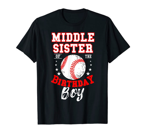 Middle Sister Birthday Baseball T-Shirt - Fun Novelty Design for Adults - T-Shirt, Sweatshirt, Hoodie