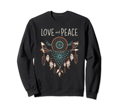 Love And Peace Dreamcatcher Boho Sweatshirt - Streetwear Style Unisex - T-Shirt, Sweatshirt, Hoodie