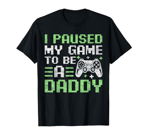 Gamer Dad Fathers Day I Paused T-Shirt - Casual Everyday Wear for Adults - T-Shirt, Sweatshirt, Hoodie