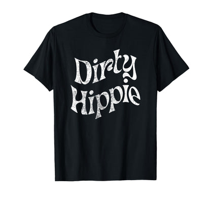 Dirty Hippie Rustic Boho Aesthetic T-Shirt - Fun Novelty Design Men Women - T-Shirt, Sweatshirt, Hoodie