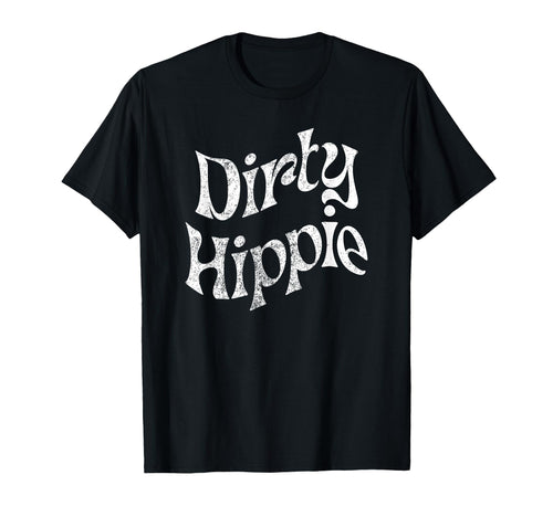 Dirty Hippie Rustic Boho Aesthetic T-Shirt - Fun Novelty Design Men Women - T-Shirt, Sweatshirt, Hoodie