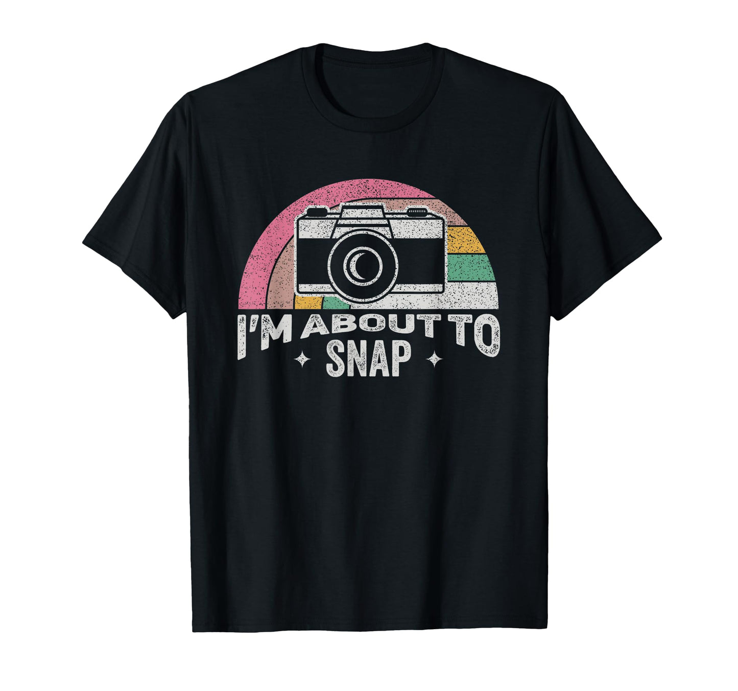 Im About To Snap Photography T-Shirt - Aesthetic Graphic Men Women - T-Shirt, Sweatshirt, Hoodie
