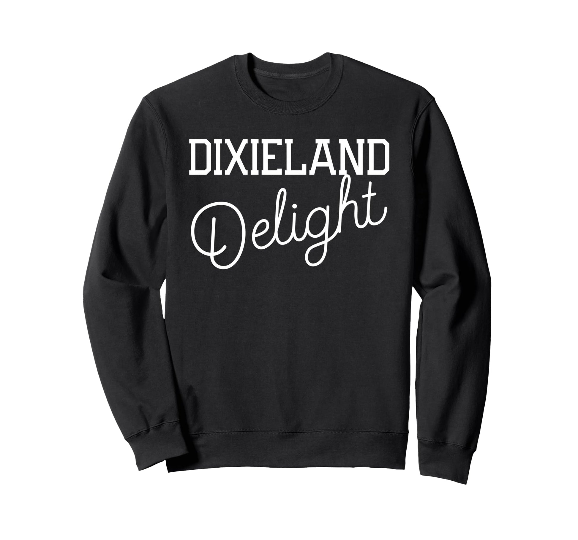 Dixieland Delight Funny Sweatshirt - Minimalist Print Unisex - T-Shirt, Sweatshirt, Hoodie