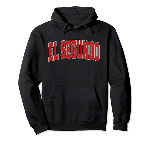 El Segundo Ca California Varsity Usa Hoodie - Fun Novelty Design Unisex - T-Shirt, Sweatshirt, Hoodie