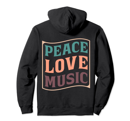 Peace Love Music Hoodie - Casual Everyday Wear for Adults - T-Shirt, Sweatshirt, Hoodie