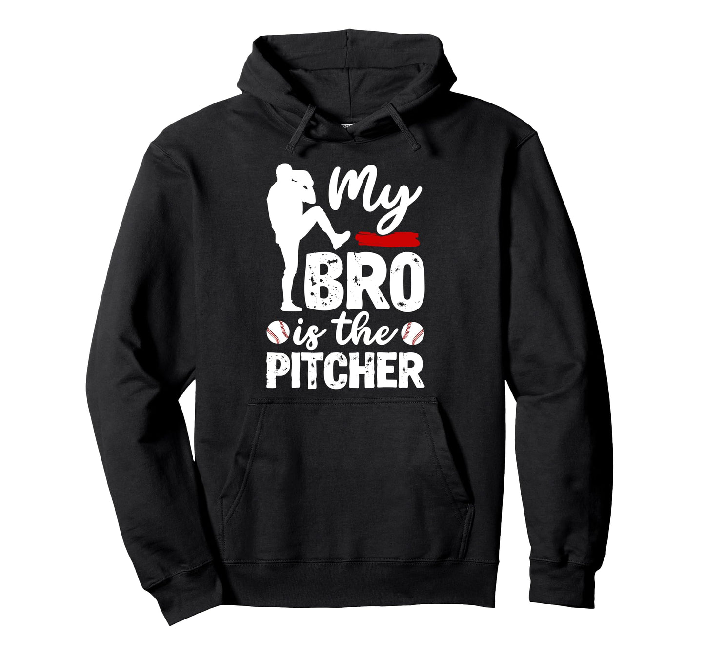 My Bro Is Baseball Pitcher Brother Hoodie - Fun Novelty Design for Adults - T-Shirt, Sweatshirt, Hoodie