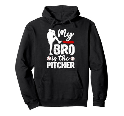 My Bro Is Baseball Pitcher Brother Hoodie - Fun Novelty Design for Adults - T-Shirt, Sweatshirt, Hoodie
