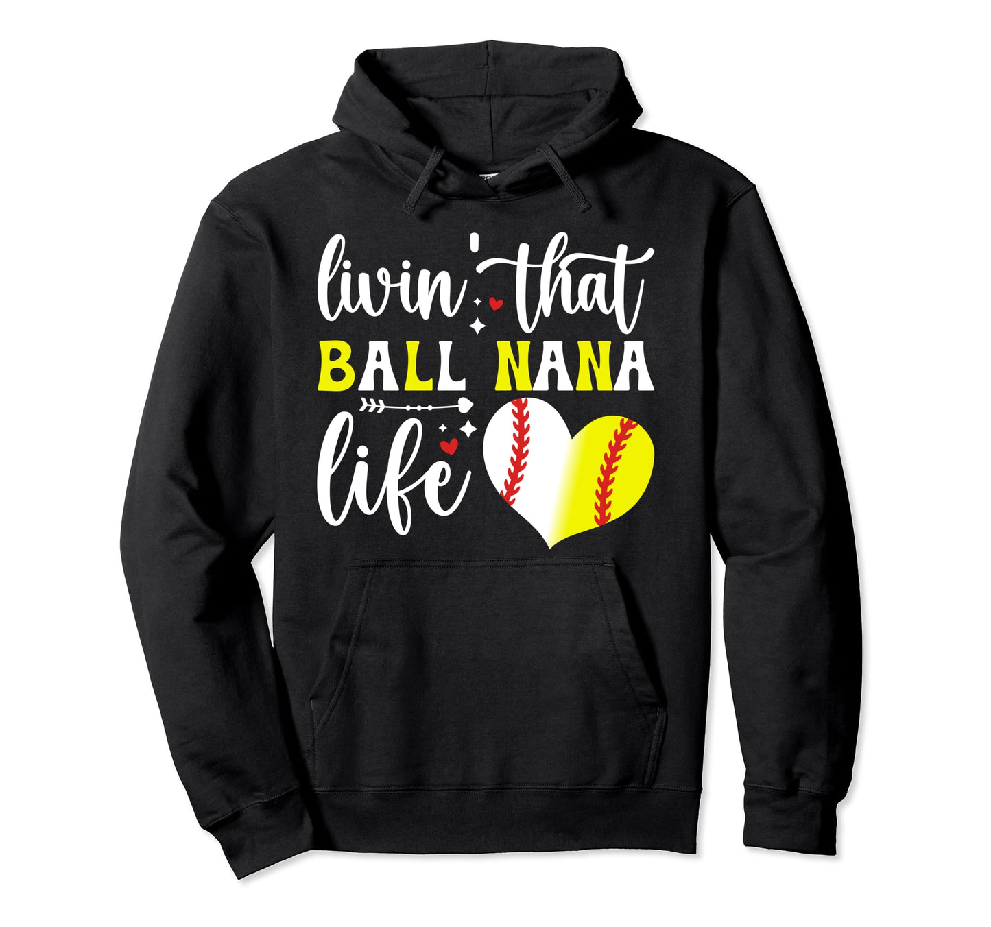 Livin That Ball Nana Life Softball Hoodie - Minimalist Print Men Women - T-Shirt, Sweatshirt, Hoodie