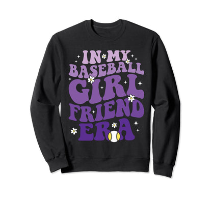 My Baseball Girlfriend Era Sweatshirt - Fun Novelty Design for Adults - T-Shirt, Sweatshirt, Hoodie