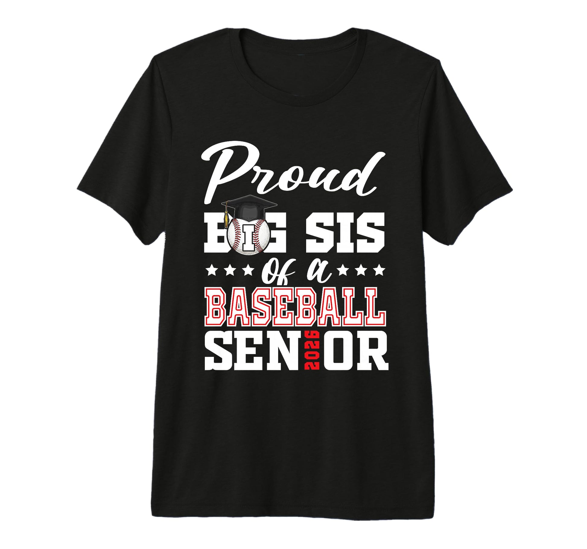 Proud Big Sis Baseball Senior 2026 T-Shirt - Custom Art Print Men Women - T-Shirt, Sweatshirt, Hoodie