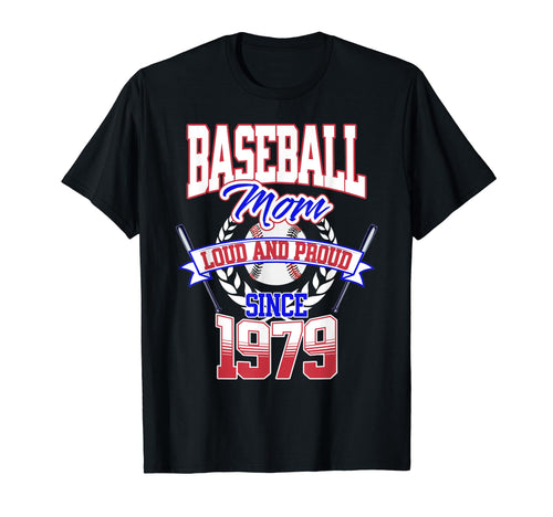 Baseball Mom Loud Proud Since 1979 T-Shirt - Streetwear Style for Adults - T-Shirt, Sweatshirt, Hoodie