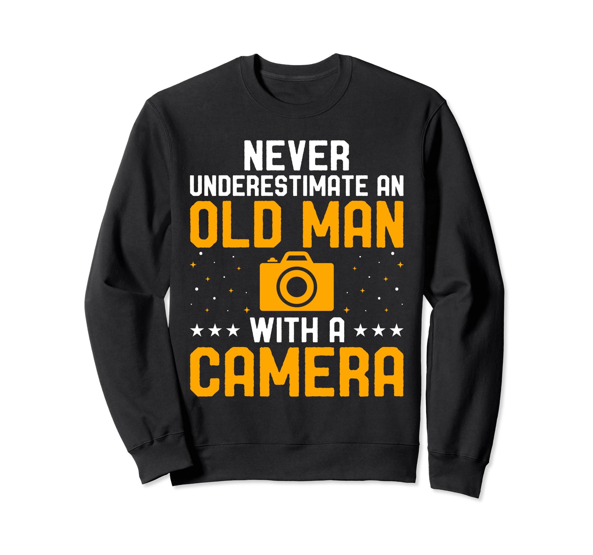 Never Underestimate Old Camera Sweatshirt - Unique Graphic Unisex - T-Shirt, Sweatshirt, Hoodie
