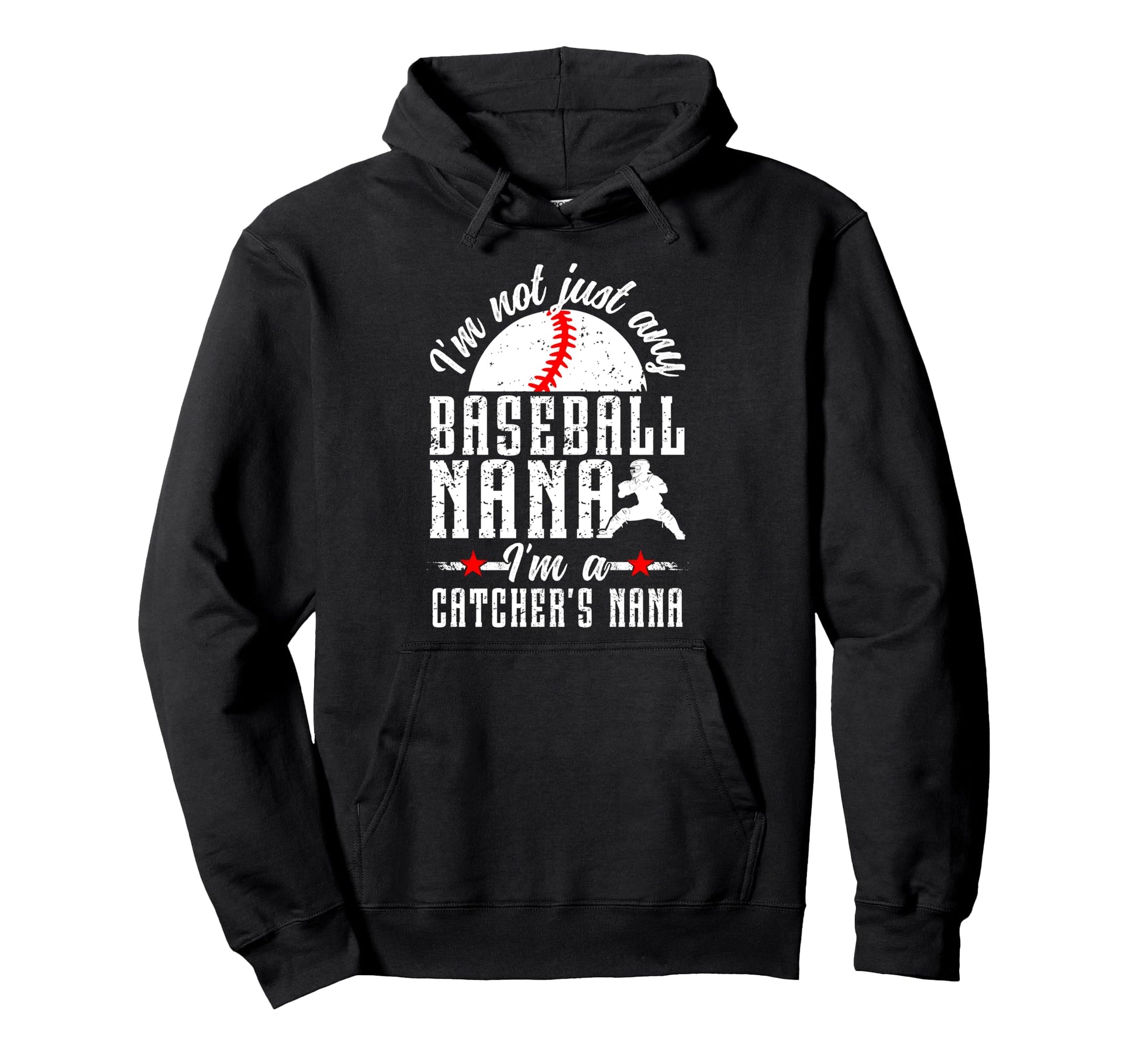 Im Baseball Catcher Nana Baseball Catcher Hoodie - Streetwear Style Unisex - T-Shirt, Sweatshirt, Hoodie