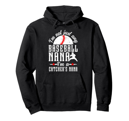 Im Baseball Catcher Nana Baseball Catcher Hoodie - Streetwear Style Unisex - T-Shirt, Sweatshirt, Hoodie
