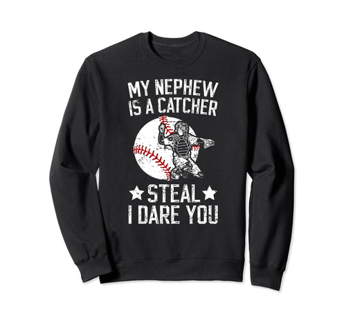 My Nephew Is Baseball Catcher Aunt Sweatshirt - Unique Graphic Men Women - T-Shirt, Sweatshirt, Hoodie