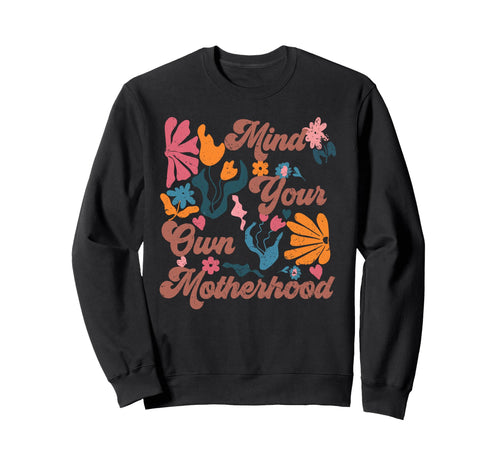 Boho Mind Your Own Motherhood Boho Sweatshirt - Aesthetic Graphic Unisex - T-Shirt, Sweatshirt, Hoodie