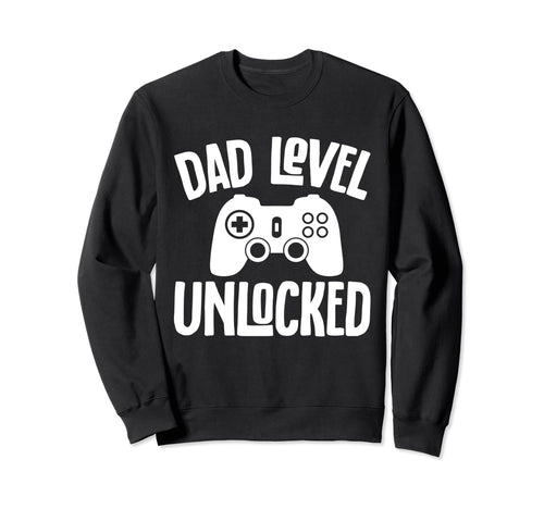 Dad Level Unlocked Fathers Day Sweatshirt - Aesthetic Graphic Men Women - T-Shirt, Sweatshirt, Hoodie