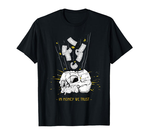 Money We Trust Aesthetic Edgy Streetwear T-Shirt - Graphic Print for Adults - T-Shirt, Sweatshirt, Hoodie