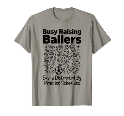 Busy Raising Ballers Easily T-Shirt - Custom Art Print for Adults - T-Shirt, Sweatshirt, Hoodie