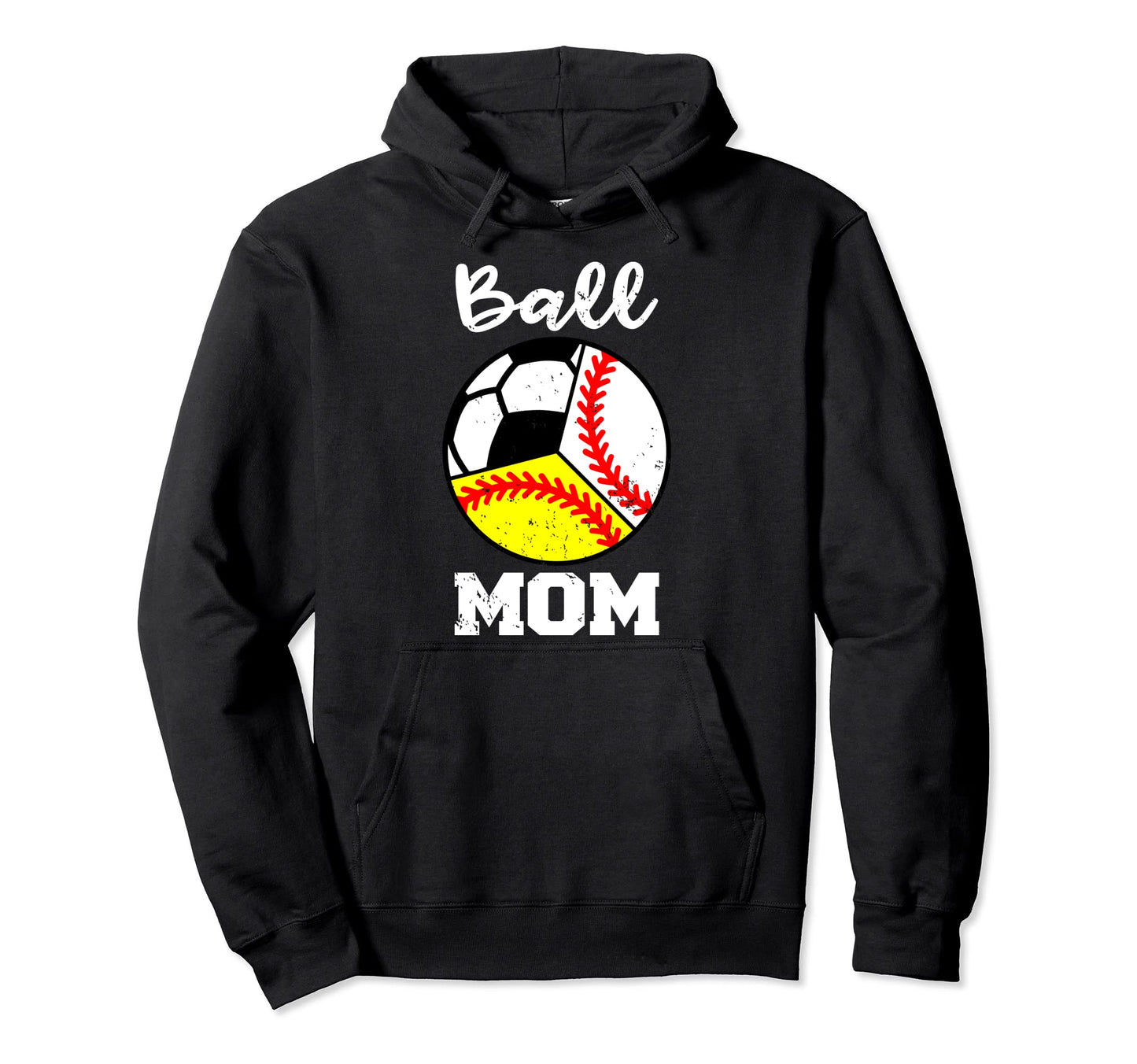 Ball Mom Funny Baseball Softball Soccer Mom Hoodie - Novelty Apparel Unisex - T-Shirt, Sweatshirt, Hoodie