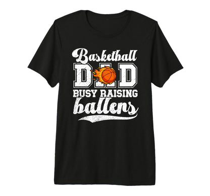 Mens Basketball Dad Busy Raising T-Shirt - Aesthetic Graphic Unisex - T-Shirt, Sweatshirt, Hoodie