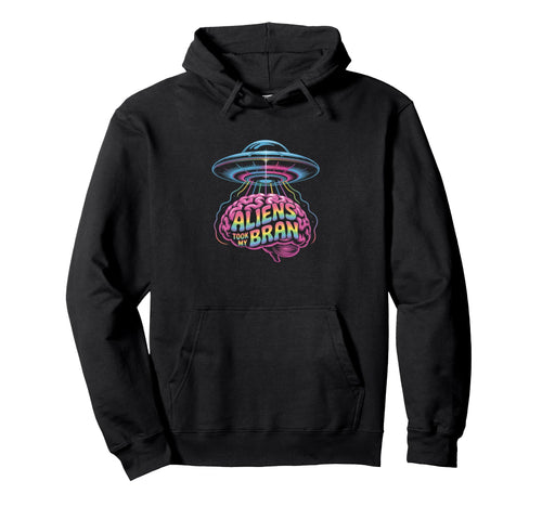 Aliens Took My Brain Ufo Abduction Hoodie - Custom Art Print Unisex - T-Shirt, Sweatshirt, Hoodie