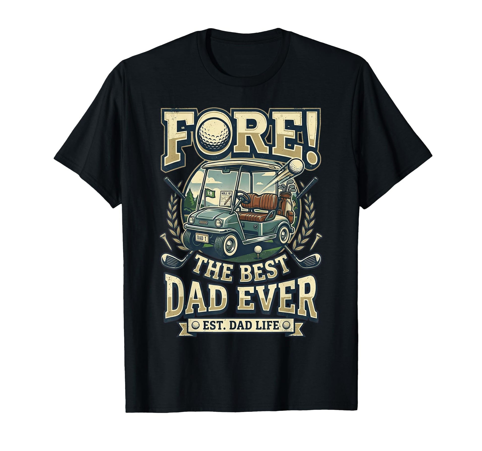 Fore Dad Ever Golf Cart Golfing Funny T-Shirt - Novelty Apparel for Adults - T-Shirt, Sweatshirt, Hoodie
