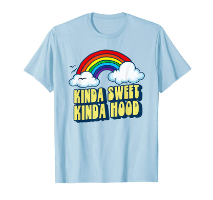Kinda Sweet Kinda Hood Funny Rainbow T-Shirt - Unique Graphic Unisex - T-Shirt, Sweatshirt, Hoodie