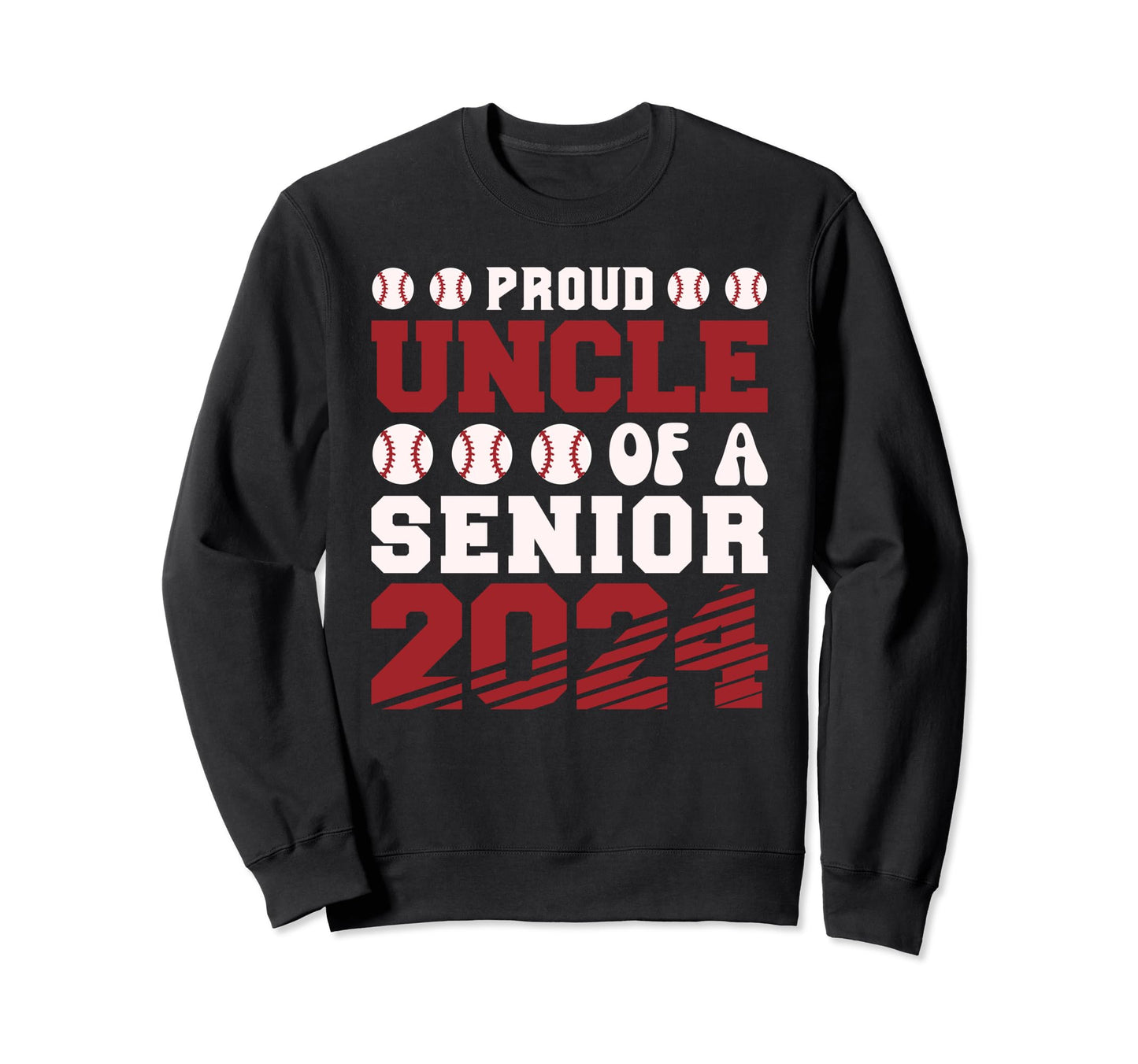 Proud Uncle Baseball Senior 2024 Sweatshirt - Trendy Graphic for Adults - T-Shirt, Sweatshirt, Hoodie