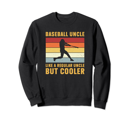 Baseball Uncle Regular Uncle But Sweatshirt - Trendy Graphic for Adults - T-Shirt, Sweatshirt, Hoodie
