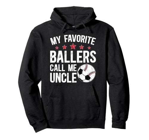 My Favorite Ballers Call Me Uncle Hoodie - Custom Art Print Men Women - T-Shirt, Sweatshirt, Hoodie