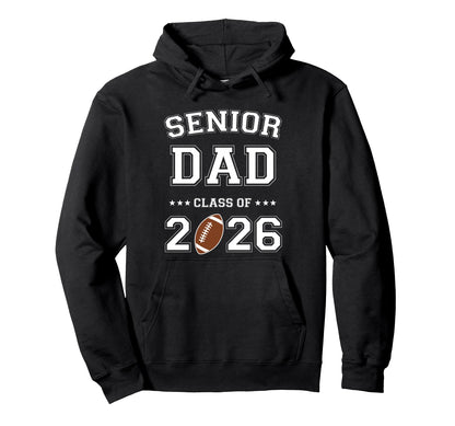 Proud Senior Dad 2026 Football Game Day Hoodie - Custom Art Print Unisex - T-Shirt, Sweatshirt, Hoodie