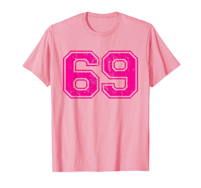 Number 69 Varsity Distressed Sport T-Shirt - Fun Novelty Design Unisex - T-Shirt, Sweatshirt, Hoodie