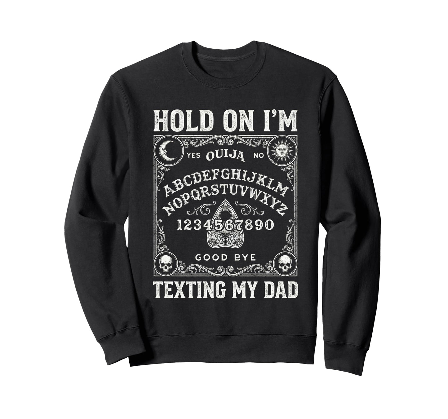 Ouija Board Sorry I Cant Talk Im Sweatshirt - Minimalist Print Unisex - T-Shirt, Sweatshirt, Hoodie