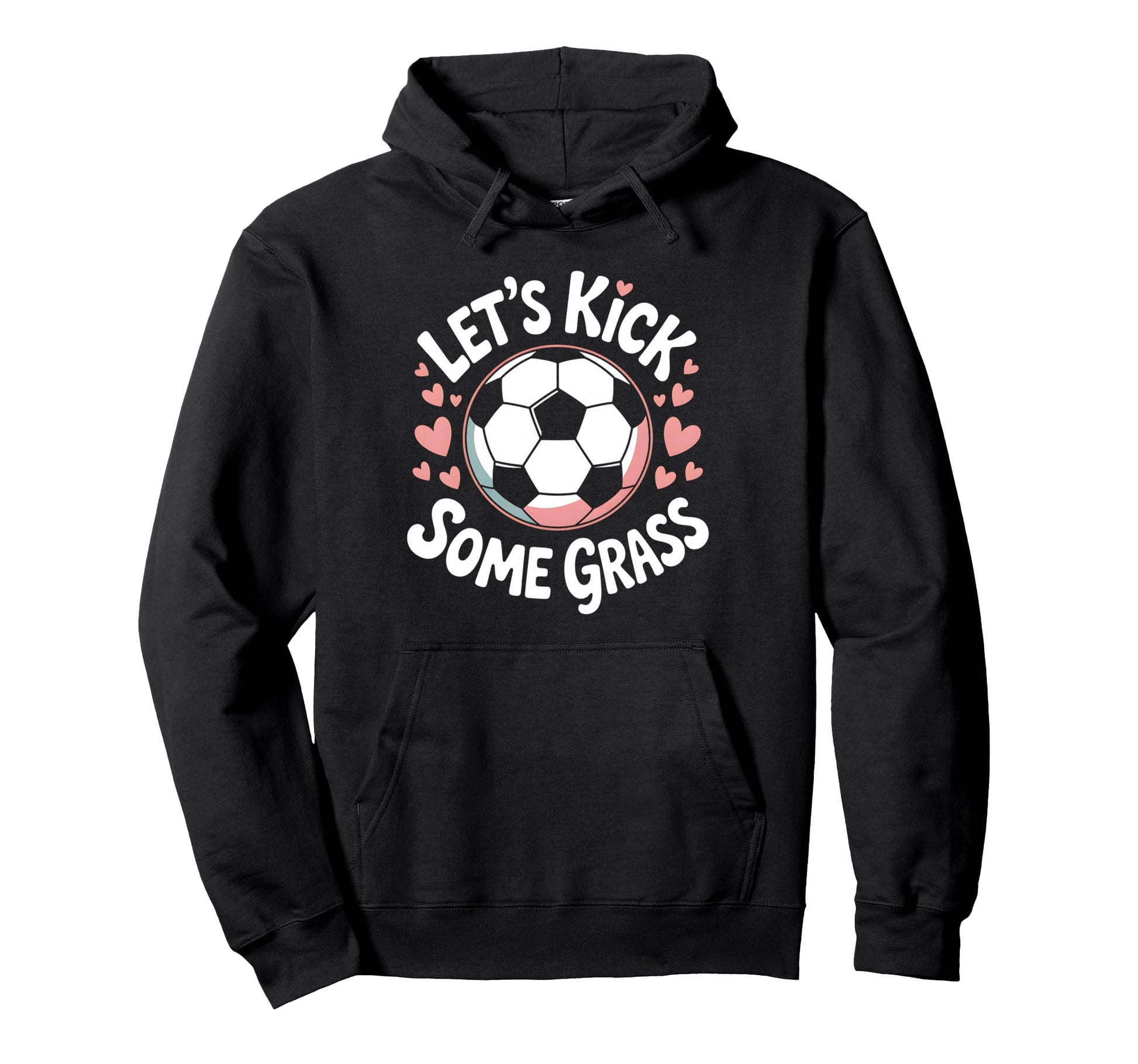 Let S Kick Some Grass Soccer Mom Hoodie - Unique Graphic Men Women - T-Shirt, Sweatshirt, Hoodie