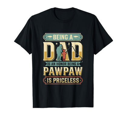 Dad Proud Being Pawpaw Is Priceless T-Shirt - Aesthetic Graphic Men Women - T-Shirt, Sweatshirt, Hoodie
