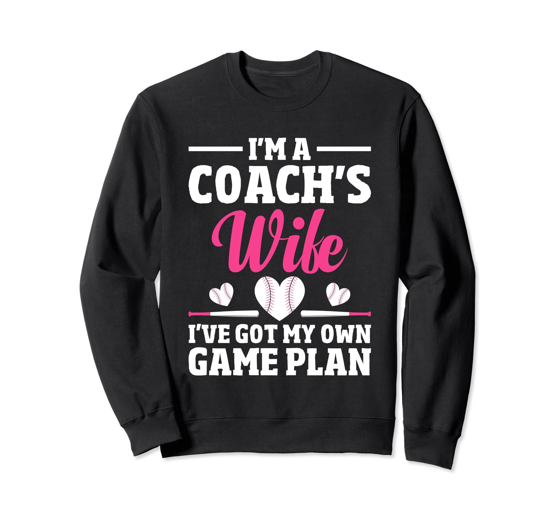Im Coach Wife Ive Got My Own Sweatshirt - Casual Everyday Wear for Adults - T-Shirt, Sweatshirt, Hoodie