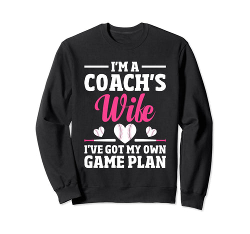 Im Coach Wife Ive Got My Own Sweatshirt - Casual Everyday Wear for Adults - T-Shirt, Sweatshirt, Hoodie